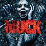 MUCK arrives Tuesday, March 17th – uncut, uncensored, and unrated – available on Blu-ray™ for $26.99 and $22.98 for the DVD. ModernHorrors.com